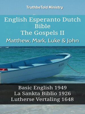cover image of English Esperanto Dutch Bible--The Gospels II--Matthew, Mark, Luke & John